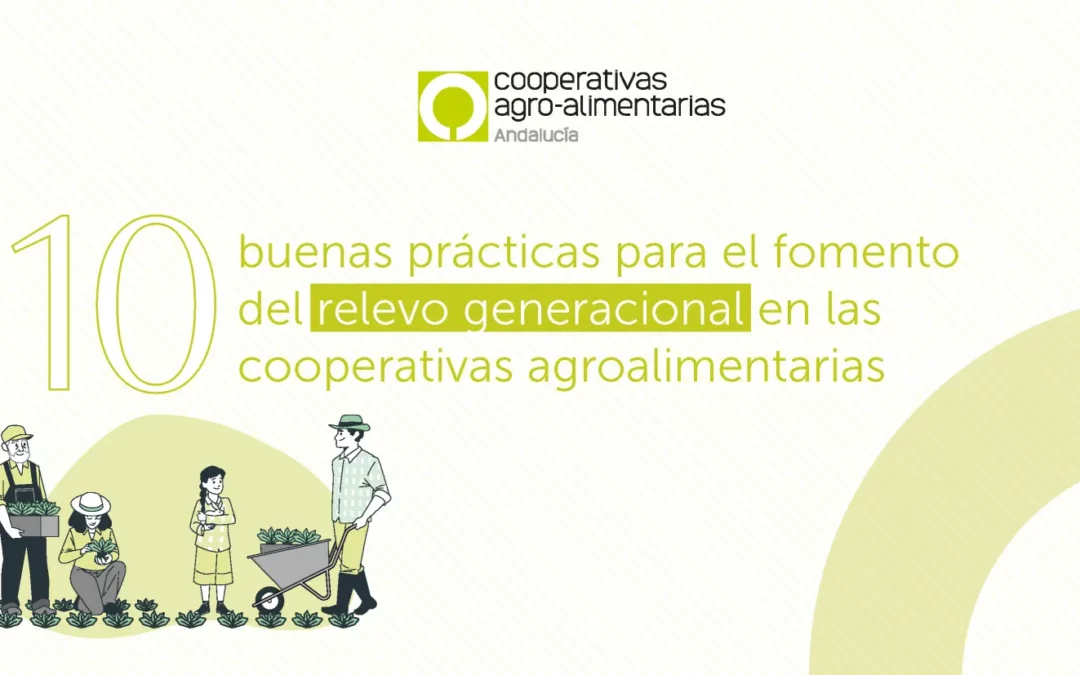 Cooperativas Agro-alimentarias de Andalucía presenta un catálogo de buenas prácticas para fomentar el relevo generacional